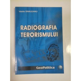 RADIOGRAFIA TERORISMULUI  -  VASILE SIMILEANU  (autograf si dedicatie) 